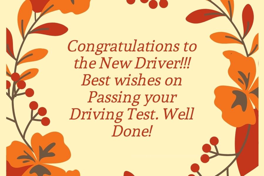Many many congratulations that you have passed out the driving test