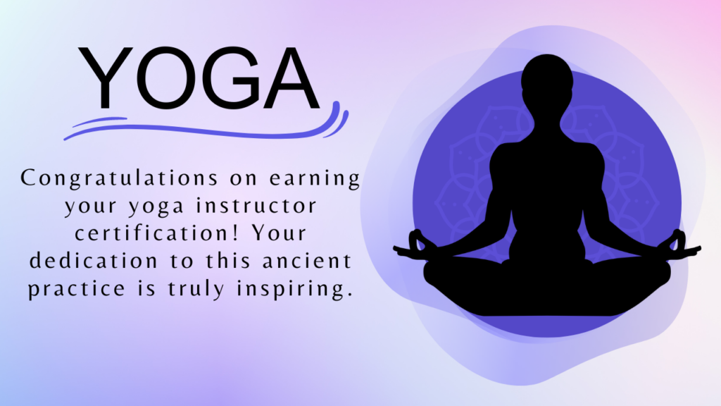 Congratulations Messages On Becoming a Certified Yoga Instructor