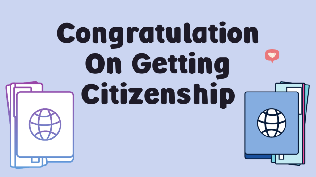 Congratulations Messages On Citizenship